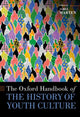 Book cover of: Oxford Handbook of the History of Youth Culture. By: James Marten