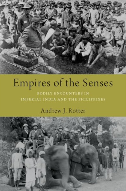 Book cover of: Empires of the Senses. By: Andrew J. Rotter
