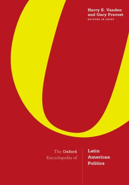 Book cover of: Oxford Encyclopedia of Latin American Politics. By: Harry E. Vanden
