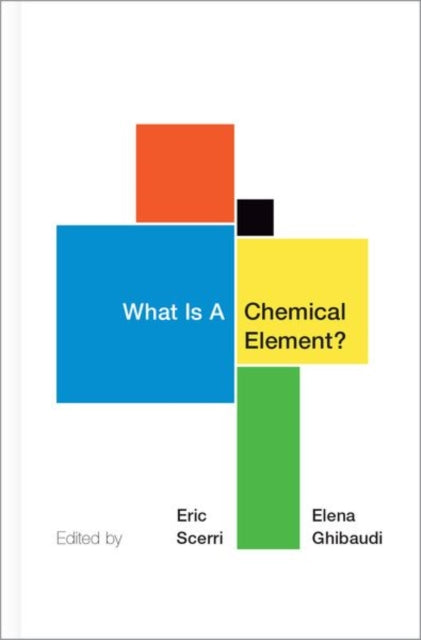 Book cover of: What Is A Chemical Element?. By: Eric Scerri