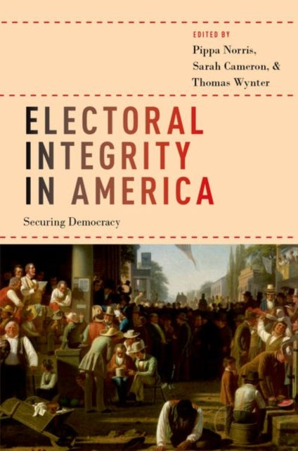 Book cover of: Electoral Integrity in America. By: Pippa Norris