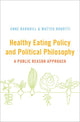 Book cover of: Healthy Eating Policy and Political Philosophy. By: Anne Barnhill