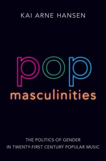 Book cover of: Pop Masculinities. By: Kai Arne Hansen