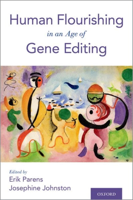 Book cover of: Human Flourishing in an Age of Gene Editing. By: Erik Parens
