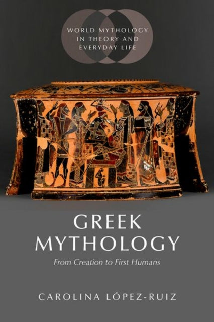 Book cover of: Greek Mythology. By: Carolina López-Ruiz