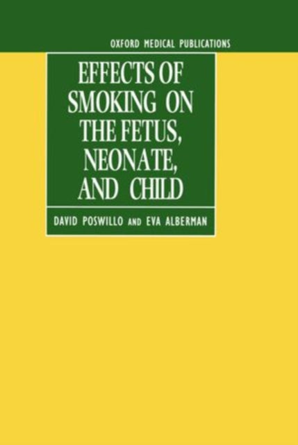 Book cover of: Effects of Smoking on the Fetus, Neonate and Child