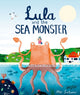 Book cover of: Lula and the Sea Monster. By: Alex Latimer