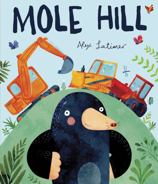 Book cover of: Mole Hill. By: Alex Latimer