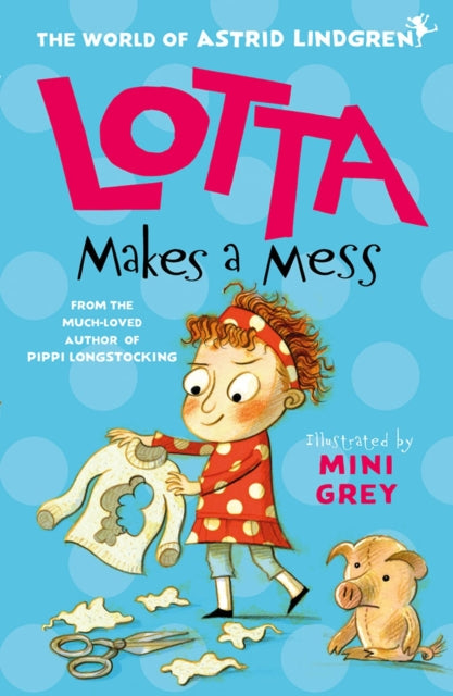 Book cover of: Lotta Makes a Mess. By: Oxford Editor