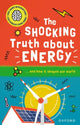 Book cover of: Very Short Introductions for Curious Young Minds: The Shocking Truth about Energy. By: Mike Goldsmith