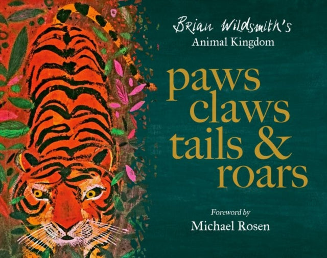 Paws, Claws, Tails, & Roars: Brian Wildsmith's Animal Kingdom 9780192784216 Brian Wildsmith