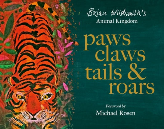 Paws, Claws, Tails, & Roars: Brian Wildsmith's Animal Kingdom 9780192784216 Brian Wildsmith