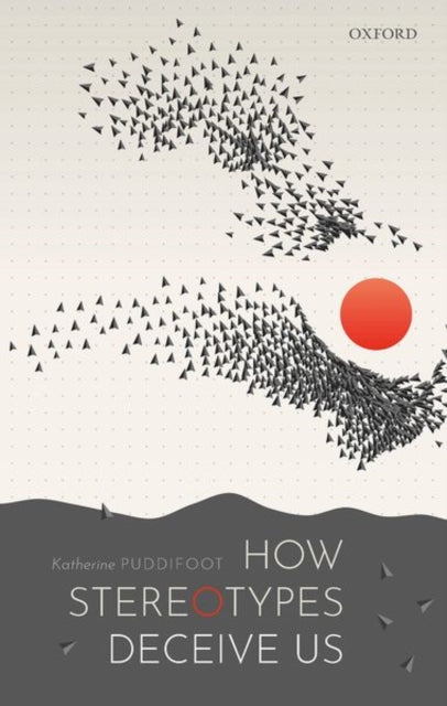 Book cover of: How Stereotypes Deceive Us. By: Katherine Puddifoot