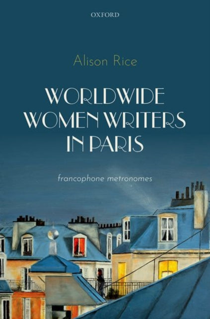 Book cover of: Worldwide Women Writers in Paris. By: Alison Rice