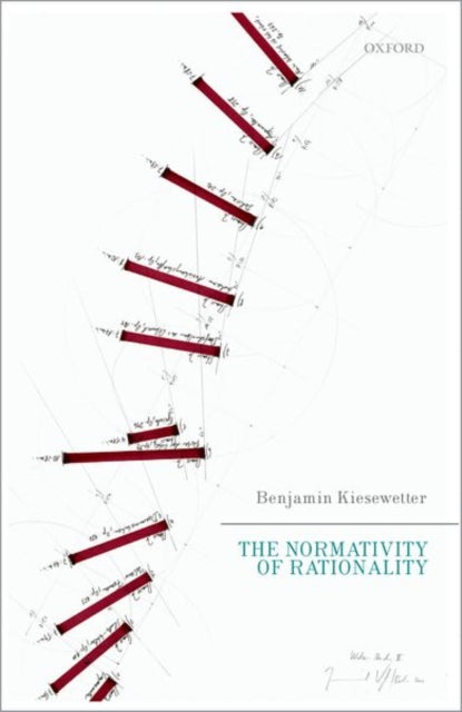 Book cover of: Normativity of Rationality. By: Benjamin Kiesewetter