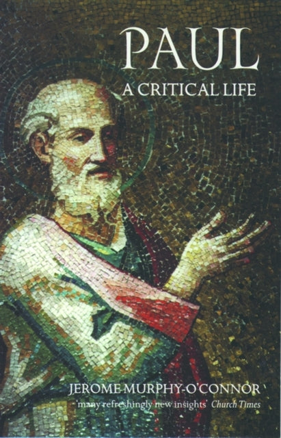 Book cover of: Paul: A Critical Life. By: Jerome Murphy-O'Connor