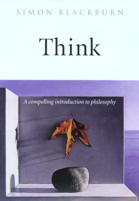 Think, A Compelling Introduction to Philosophy 9780192854254 Simon Blackburn