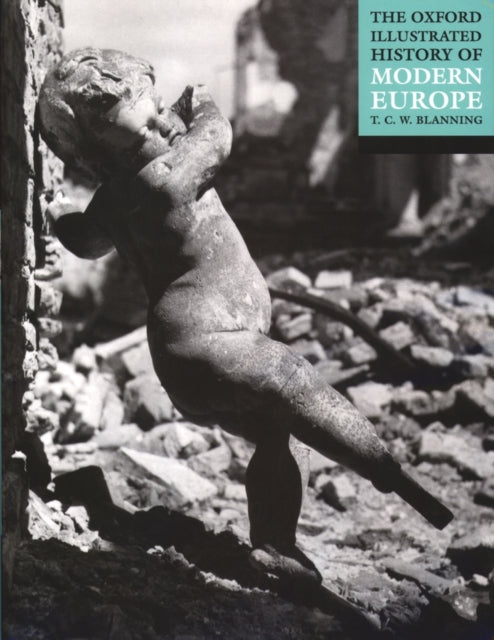 Book cover of: Oxford Illustrated History of Modern Europe. By: T. C. W. Blanning