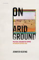 Book cover of: On Arid Ground. By: Jennifer Keating