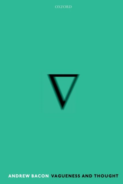 Book cover of: Vagueness and Thought. By: Andrew Bacon