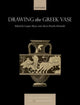 Book cover of: Drawing the Greek Vase. By: Caspar Meyer