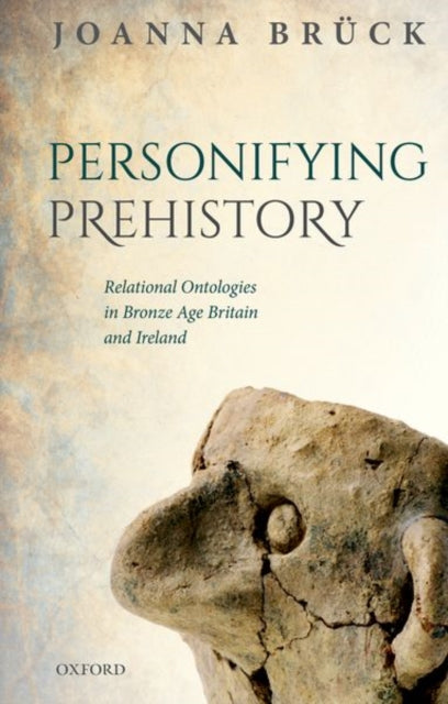 Book cover of: Personifying Prehistory. By: Joanna Brück