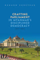 Book cover of: Crafting Parliament in Myanmar's Disciplined Democracy (2011-2021). By: Renaud Egreteau