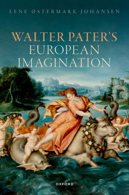 Book cover of: Walter Pater's European Imagination. By: Lene Østermark-Johansen