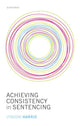 Book cover of: Achieving Consistency in Sentencing. By: Lyndon Harris