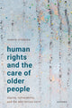 Book cover of: Human Rights and the Care of Older People. By: Maeve O'Rourke