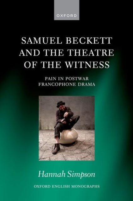 Book cover of: Samuel Beckett and the Theatre of the Witness. By: Hannah Simpson