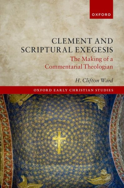 Book cover of: Clement and Scriptural Exegesis. By: H. Clifton Ward