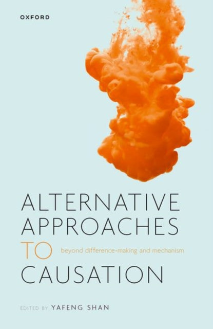 Book cover of: Alternative Approaches to Causation. By: Yafeng Shan