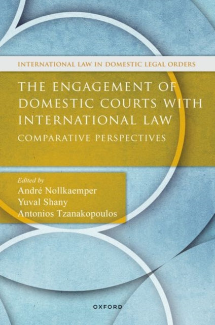Book cover of: Engagement of Domestic Courts with International Law. By: André Nollkaemper