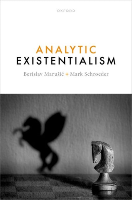 Book cover of: Analytic Existentialism. By: Berislav Marusić