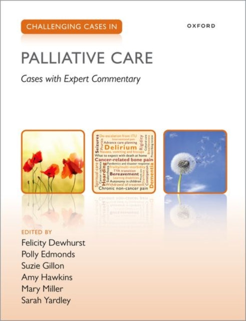 Book cover of: Challenging Cases in Palliative Care. By: Felicity Dewhurst