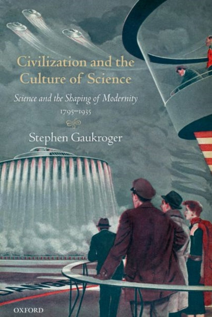 Book cover of: Civilization and the Culture of Science. By: Stephen Gaukroger