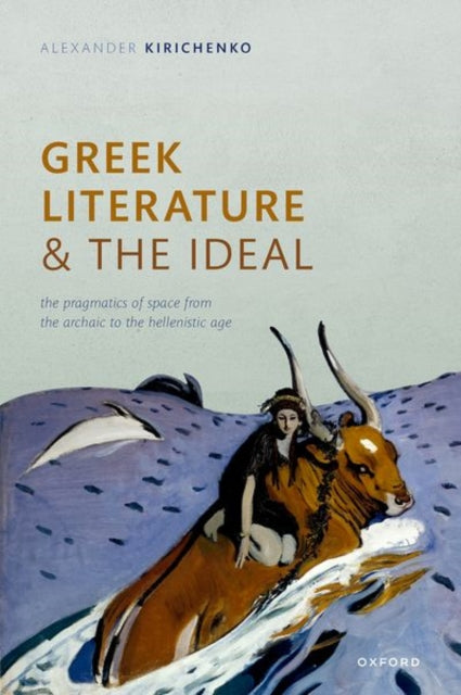 Book cover of: Greek Literature and the Ideal. By: Alexander Kirichenko