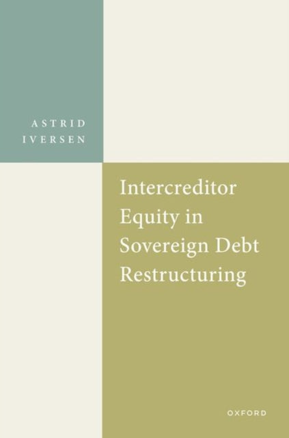 Book cover of: Intercreditor Equity in Sovereign Debt Restructuring. By: Astrid Iversen