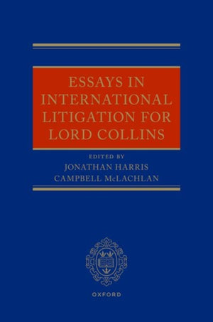 Essays in International Litigation for Lord Collins