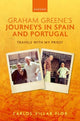 Book cover of: Graham Greene's Journeys in Spain and Portugal. By: Carlos Villar Flor