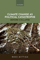 Book cover of: Climate Change as Political Catastrophe. By: Ross Mittiga