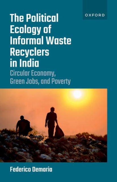 Book cover of: Political Ecology of Informal Waste Recyclers in India. By: Federico Demaria