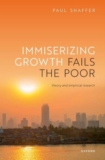 Book cover of: Immiserizing Growth Fails the Poor. By: Paul Shaffer