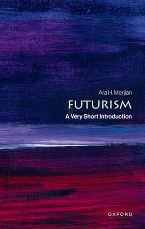 Futurism, A Very Short Introduction