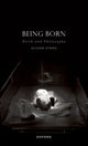 Book cover of: Being Born. By: Alison Stone