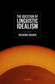 Book cover of: Question of Linguistic Idealism. By: Richard Gaskin