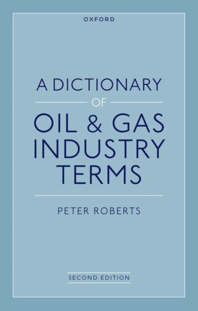 A Dictionary of Oil & Gas Industry Terms, 2e