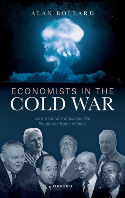 Book cover of: Economists in the Cold War. By: Alan Bollard
