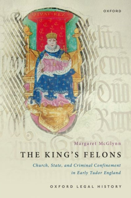 Book cover of: King's Felons. By: Margaret McGlynn